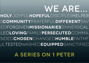 1 Peter - We are.
